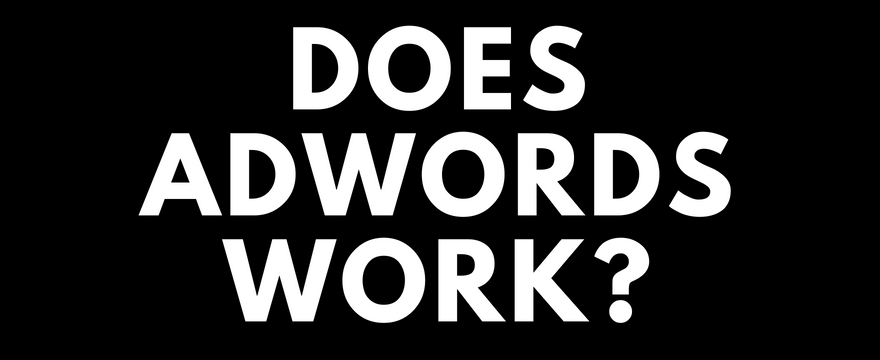 Does AdWords Work